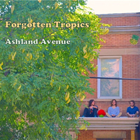 Forgotten Tropics Ashland Avenue