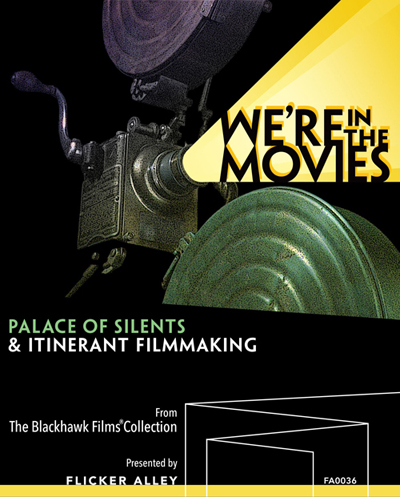 We're in the Movies: Palace of Silents & Itinerant Filmmaking