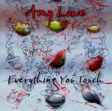 Amy Lowe Everything You Touch