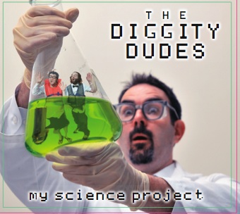 Diggity Dudes My Science Project