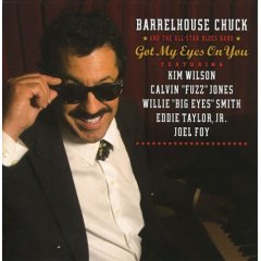 Barrelhouse Chuck Got My Eyes On You
